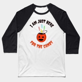 I Am Just Here For the Candy Card, Funny Halloween Gift Idea (Portrait) Baseball T-Shirt